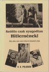   "Szólíts csak nyugodtan Hitlernének!" : nők, akik a náci uralom díszei és leleplezői voltak