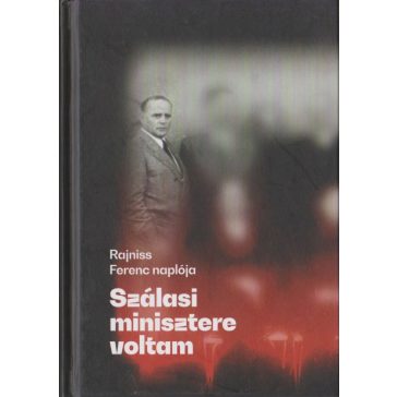 Szálasi minisztere voltam