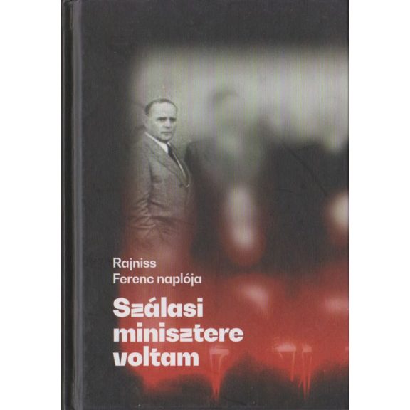 Szálasi minisztere voltam