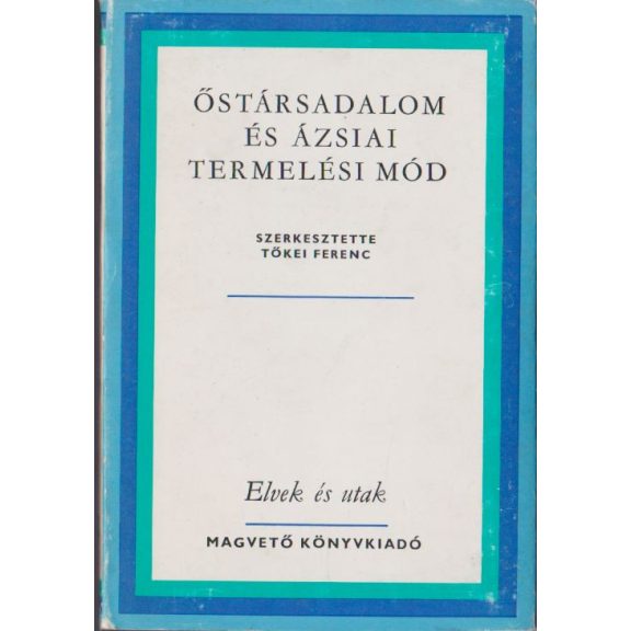 Őstársadalom és ázsiai termelési mód