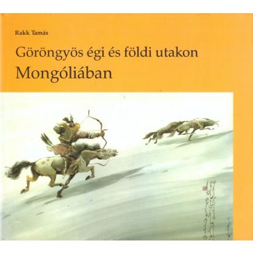 Göröngyös égi és földi utakon Mongóliában