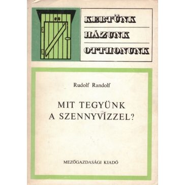 Mit tegyünk a szennyvízzel?