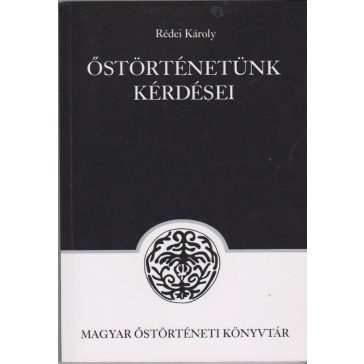Őstörténetünk kérdései