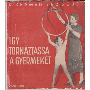 Így tornáztassa a gyermekét