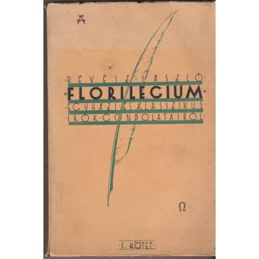   Florilegium egyházi és klasszikus írók gondolataiból I. kötet