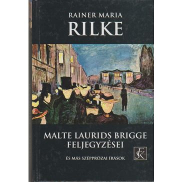   Malte Laurids Brigge feljegyzései és egyéb szépprózai írások