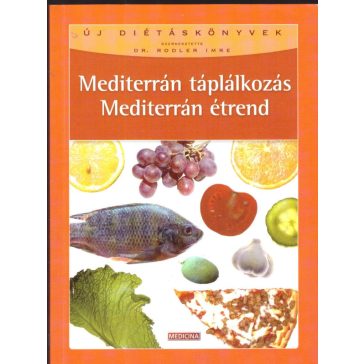 Mediterrán táplálkozás - Mediterrán étrend