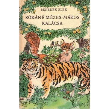 Rókáné mézes-mákos kalácsa és más mesék