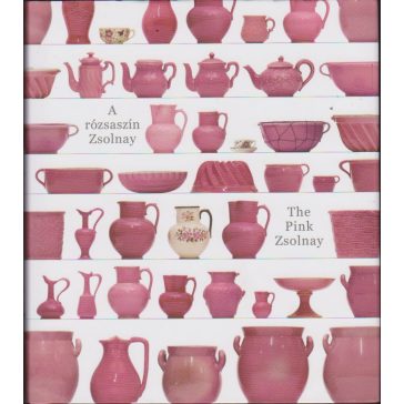 A rózsaszín Zsolnay / The Pink Zsolnay