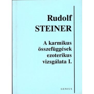 A karmikus összefüggések ezoterikus vizsgálata I. kötet