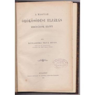 A magyar örökösödési eljárás bíróságok előtt