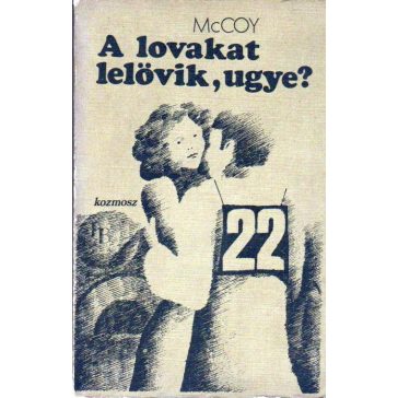 A lovakat lelövik, ugye?