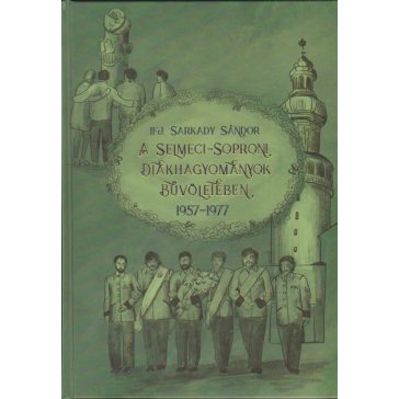   A selmeci-soproni diákhagyományok bűvöletében I. 1957-1977