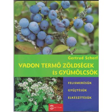 Vadon termő zöldségek és gyümölcsök