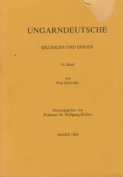 Ungarndeutsche Erzählungen und Singen 10. Band