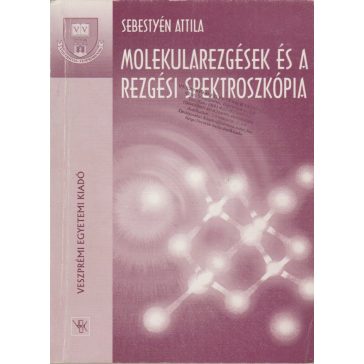 Molekularezgések és a rezgési spektroszkópia