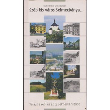 Szép kis város Selmecbánya...