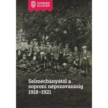 Selmecbányától a soproni népszavazásig 1918-1921