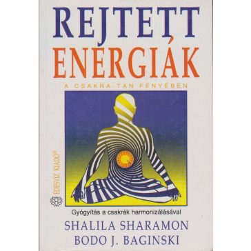 Rejtett energiák a csakra-tan fényében