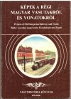 Képek a régi magyar vasutakról és vonatokról