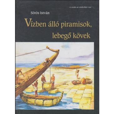 Vízben álló piramisok, lebegő kövek