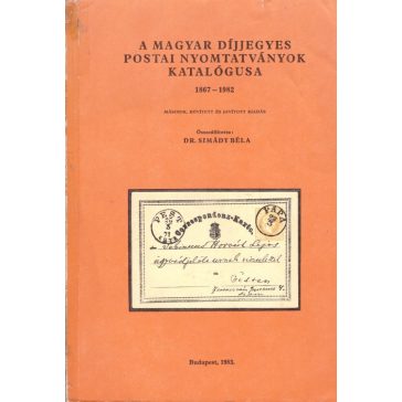   A magyar díjjegyes postai nyomtatványok katalógusa 1867-1982