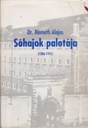 Sóhajok palotája (1886-1945)