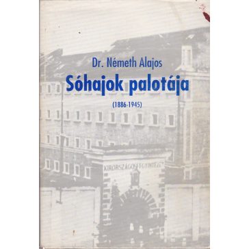 Sóhajok palotája (1886-1945)