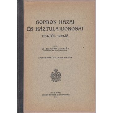 Sopron házai és háztulajdonosai 1734-től 1939-ig.