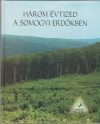 Három évtized a somogyi erdőkben 1970-2000