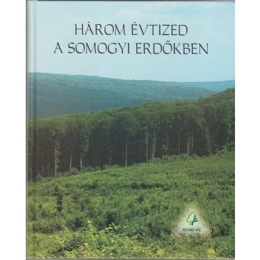 Három évtized a somogyi erdőkben 1970-2000
