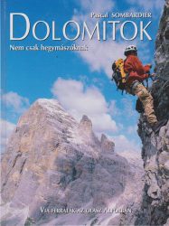 Dolomitok - Nem csak hegymászóknak