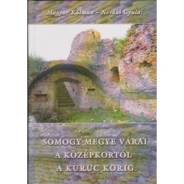 Somogy megye várai a középkortól a kuruc korig