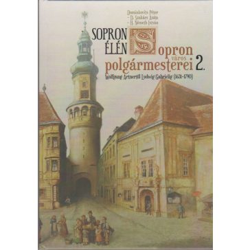 Sopron élén - Sopron város polgármesterei 2. 