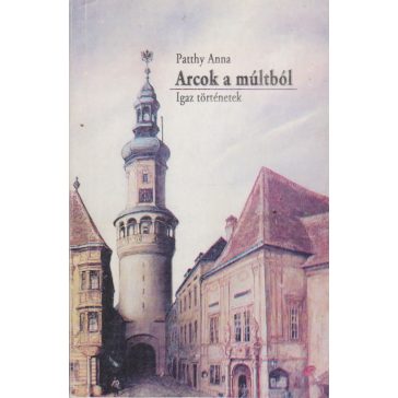 Arcok a múltból