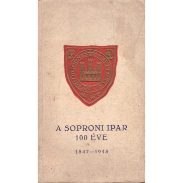 A soproni ipar 100 éve 