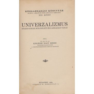   Univerzalizmus - Spann Otmár bölcseleti és gazdasági tanai