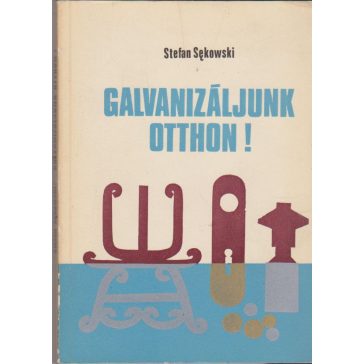 Galvanizáljunk otthon!