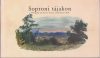   Soproner Landschaften - eine Auslese aus den Skizzbüchern von Franz Storno 1845-1860