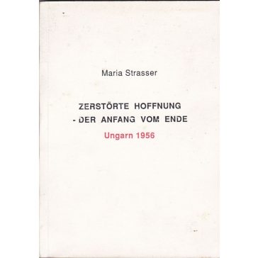   Zerstörte Hoffnung - Der Anfang vom Ende (Szertefoszlott remények - A vég kezdete)