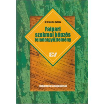Faipari szakmai képzés - feladatgyűjtemény