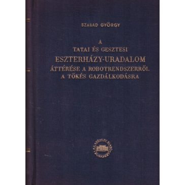   A tatai és gesztesi Eszterházy-uradalom áttérése a robotrendszerről a tőkés gazdálkodásra