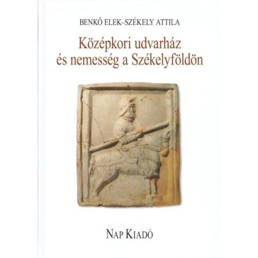   Középkori udvarház és nemesség a Székelyföldön  / A székelykeresztúri késő középkori udvarház állatcsontleletei