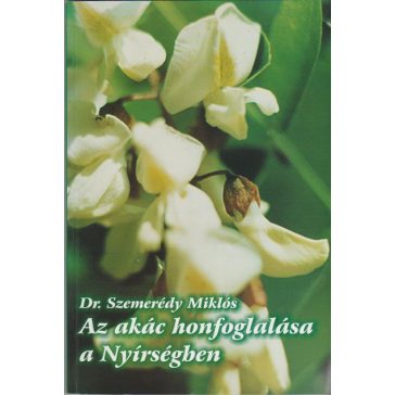 Az akác honfoglalása a Nyírségben