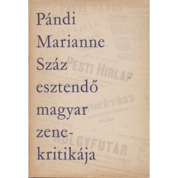 Száz esztendő magyar zenekritikája