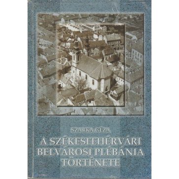 A székesfehérvári belvárosi plébánia története