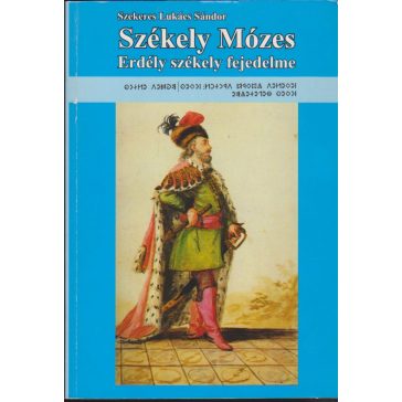 Székely Mózes, Erdély székely fejedelme