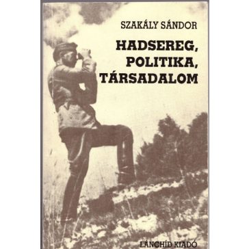 Hadsereg, politika, társadalom