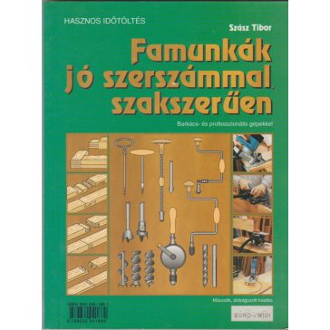 Famunkák jó szerszámmal, szakszerűen