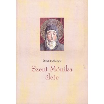 Szent Mónika élete